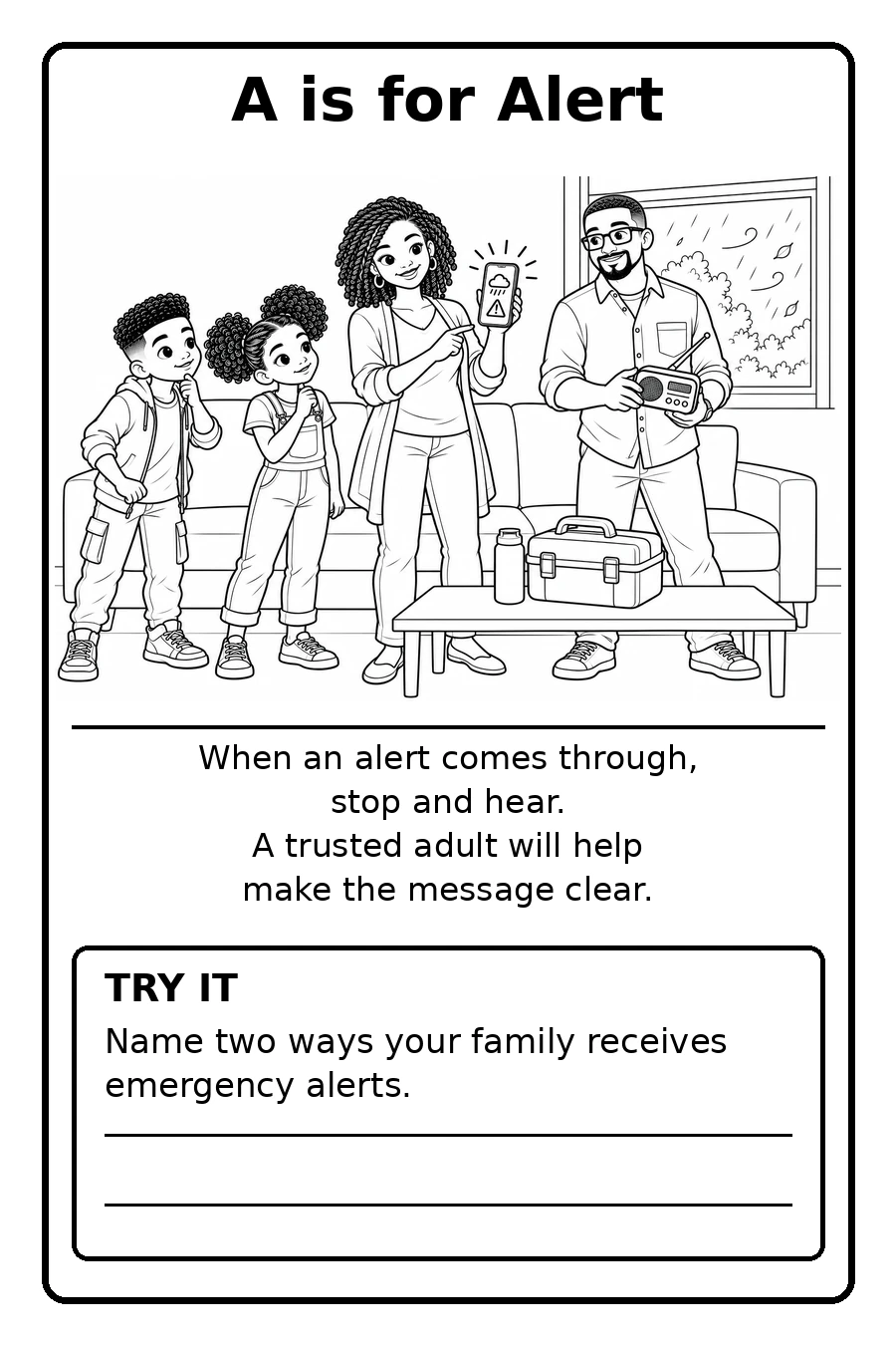 Coloring page: A is for Alert. A family sits together in their living room while the mother shows the children an emergency alert on her phone. Text reads: When an alert comes through, stop and hear. A trusted adult will help make the message clear. A Try It box asks kids to name two ways their family receives emergency alerts.
